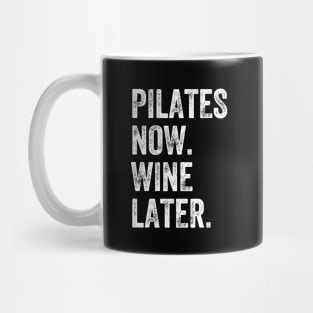 Pilates now wine later Mug